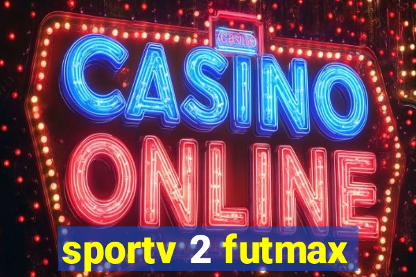 sportv 2 futmax